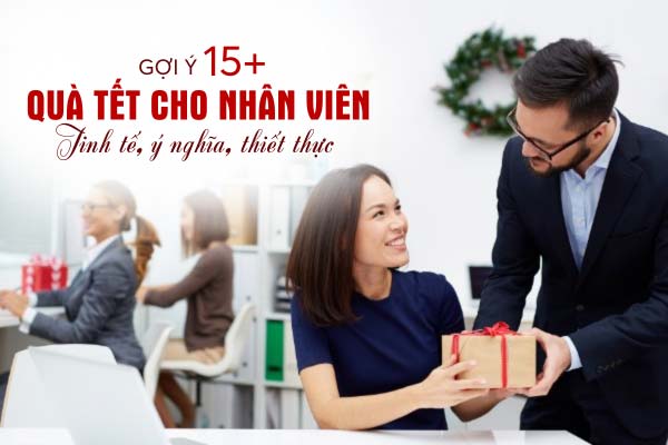 Gợi ý 15+ món quà tết cho nhân viên năm ...