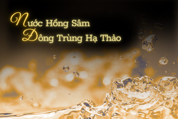 Nước hồng sâm đông trùng hạ thảo có tốt không? ...